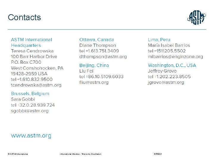 Contacts © ASTM International Member - Welcome Orientation 3/4/2021 