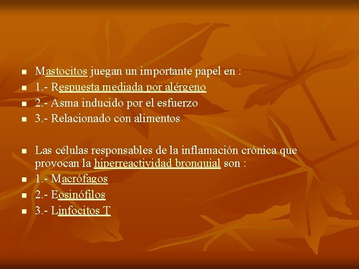 n n n n Mastocitos juegan un importante papel en : 1. - Respuesta