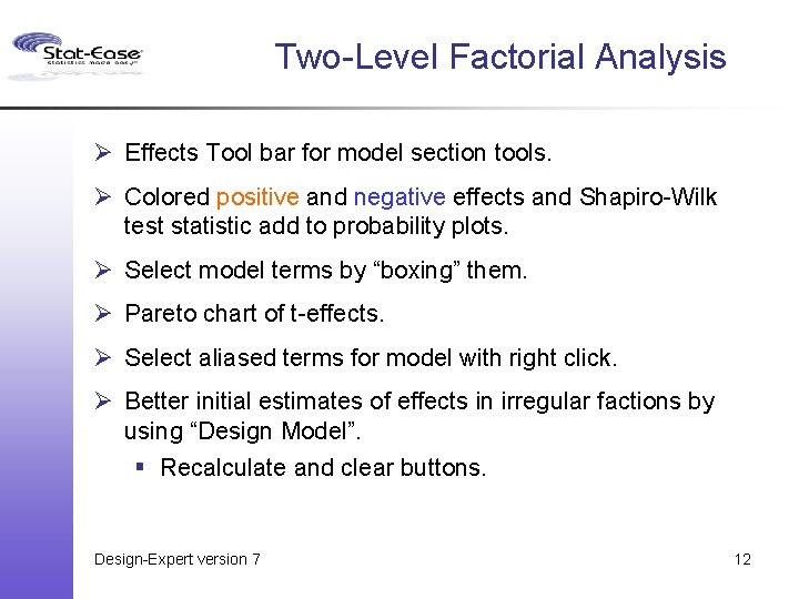 Two-Level Factorial Analysis Ø Effects Tool bar for model section tools. Ø Colored positive