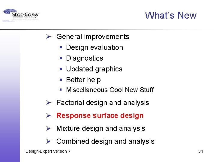 What’s New Ø General improvements § Design evaluation § Diagnostics § Updated graphics §