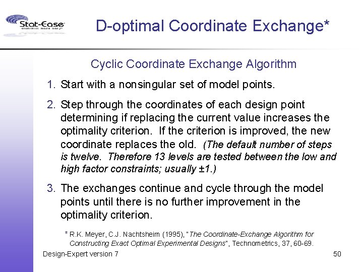 D-optimal Coordinate Exchange* Cyclic Coordinate Exchange Algorithm 1. Start with a nonsingular set of