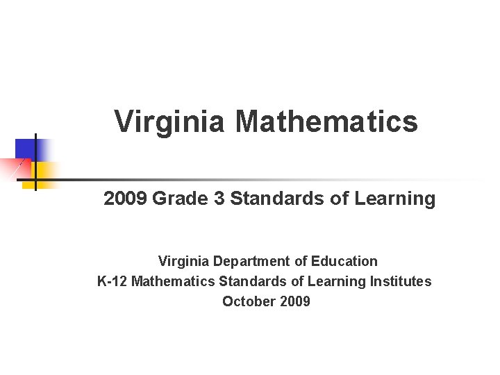 Virginia Mathematics 2009 Grade 3 Standards of Learning Virginia Department of Education K-12 Mathematics