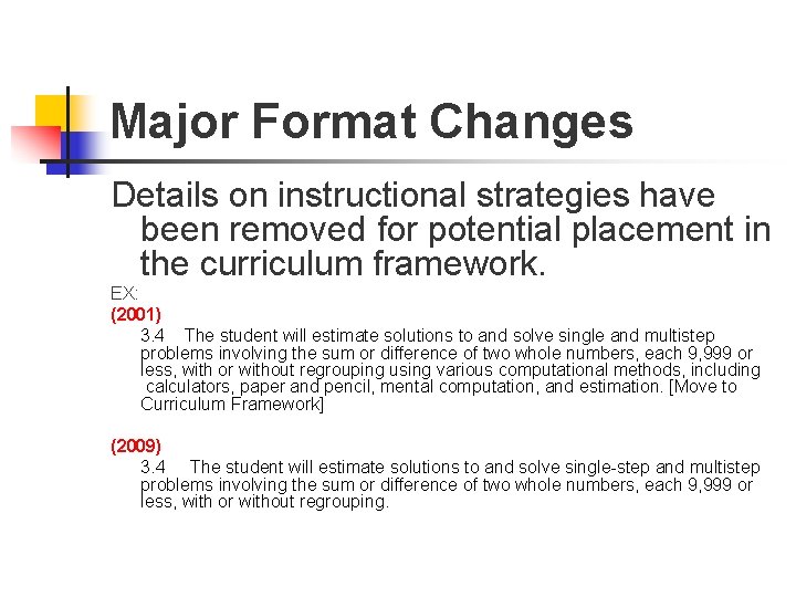 Major Format Changes Details on instructional strategies have been removed for potential placement in