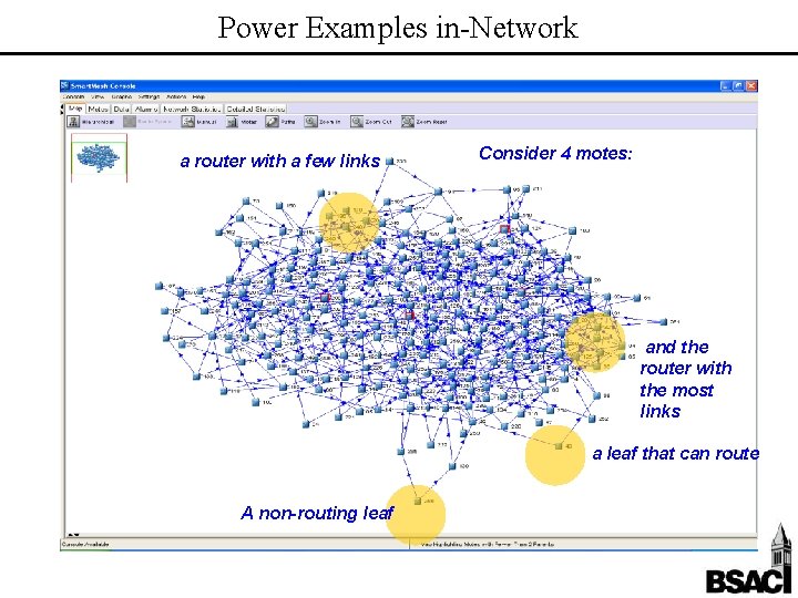 Power Examples in-Network a router with a few links Consider 4 motes: and the