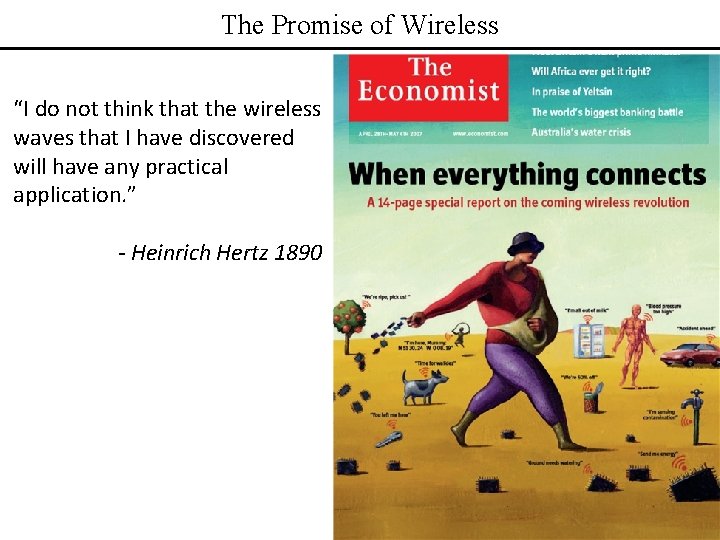 The Promise of Wireless “I do not think that the wireless waves that I
