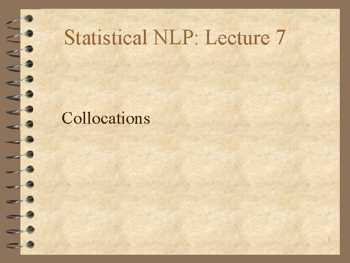 Statistical NLP: Lecture 7 Collocations 1 