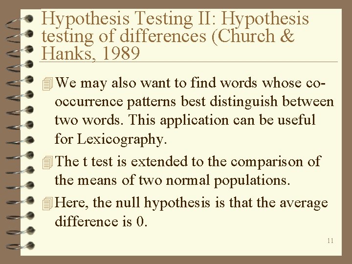 Hypothesis Testing II: Hypothesis testing of differences (Church & Hanks, 1989 4 We may