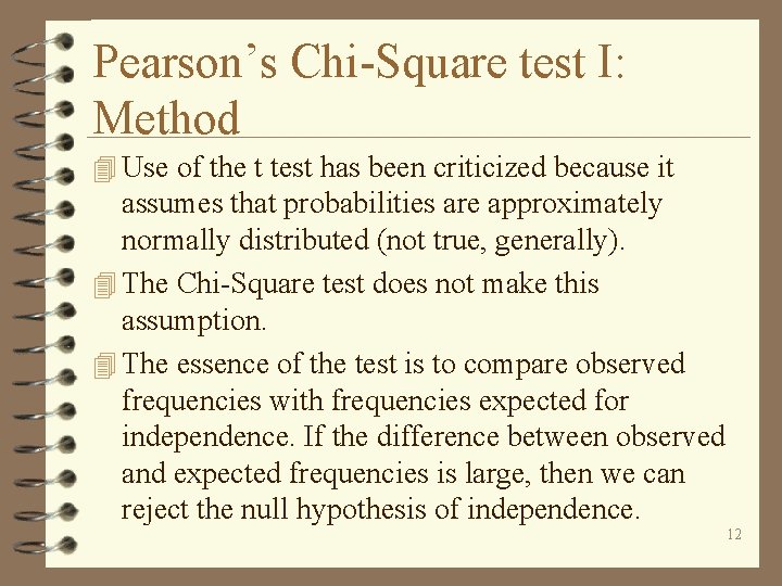 Pearson’s Chi-Square test I: Method 4 Use of the t test has been criticized
