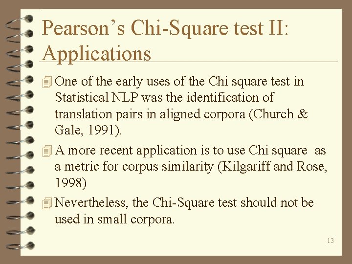 Pearson’s Chi-Square test II: Applications 4 One of the early uses of the Chi
