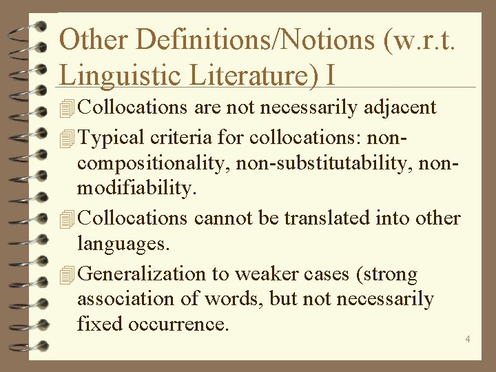 Other Definitions/Notions (w. r. t. Linguistic Literature) I 4 Collocations are not necessarily adjacent
