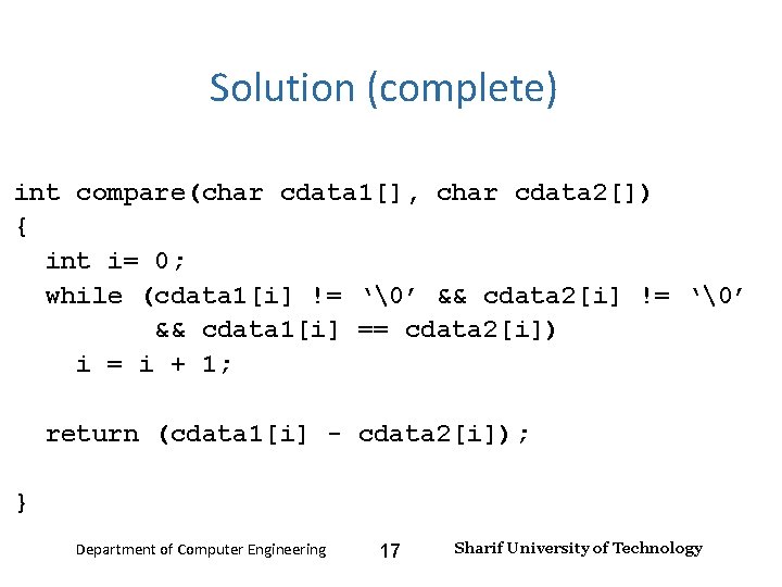 Input and Output – Lecture 4 Solution (complete) int compare(char cdata 1[], char cdata