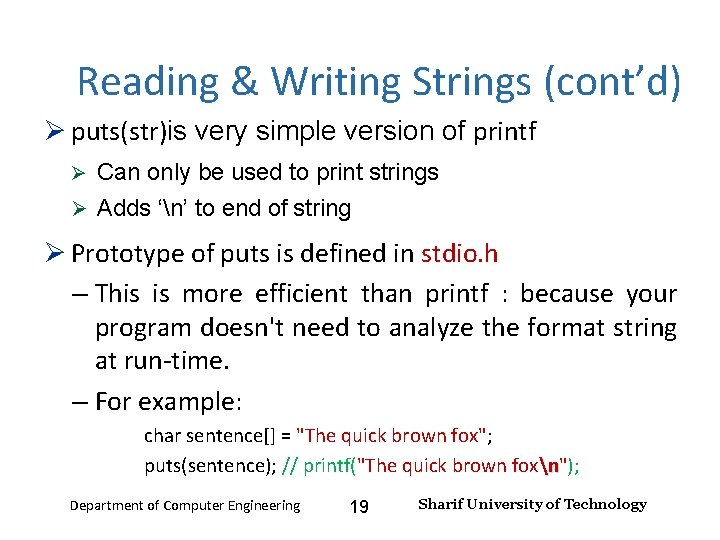 Input and Output – Lecture 4 Reading & Writing Strings (cont’d) puts(str)is very simple
