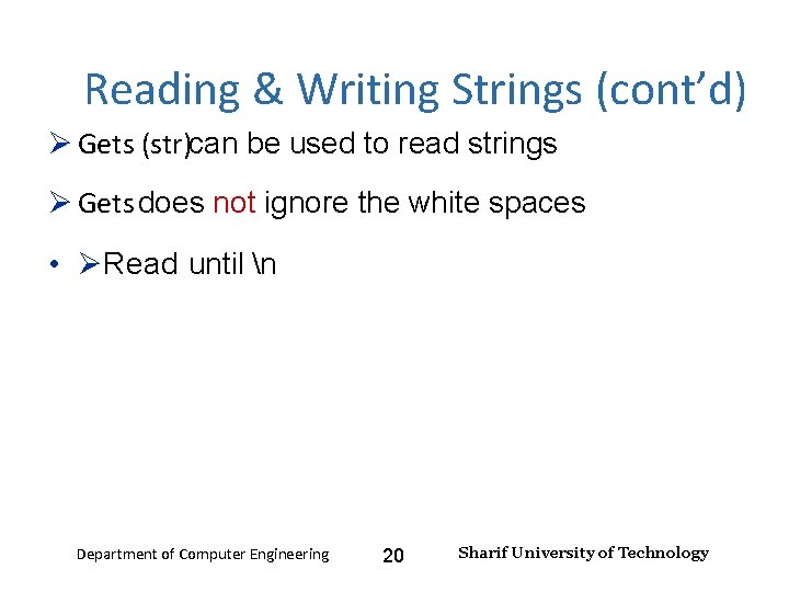 Input and Output – Lecture 4 Reading & Writing Strings (cont’d) Gets (str)can be