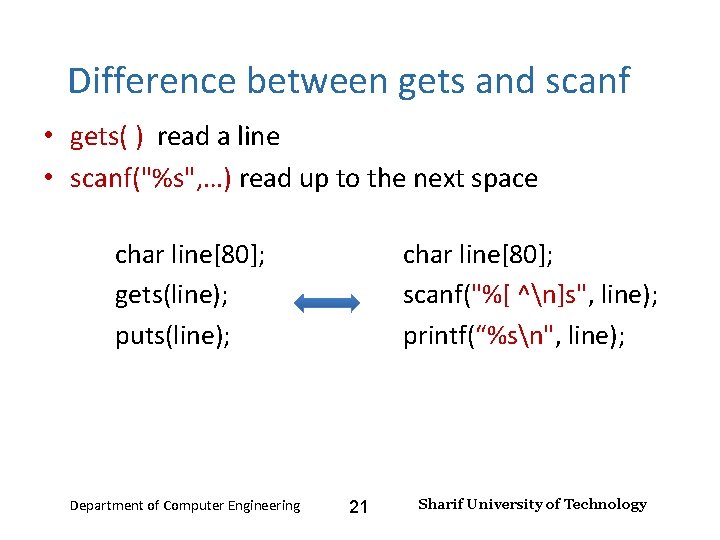 Input and Output – Lecture 4 Difference between gets and scanf • gets( )