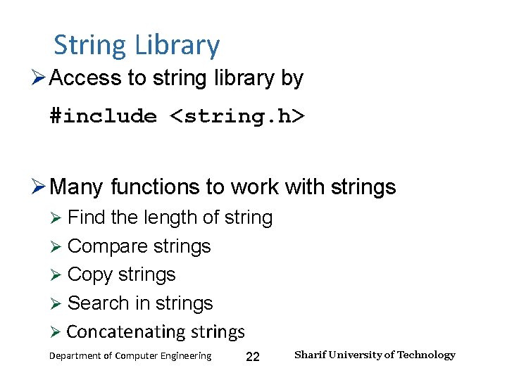 Input and Output – Lecture 4 String Library Access to string library by #include