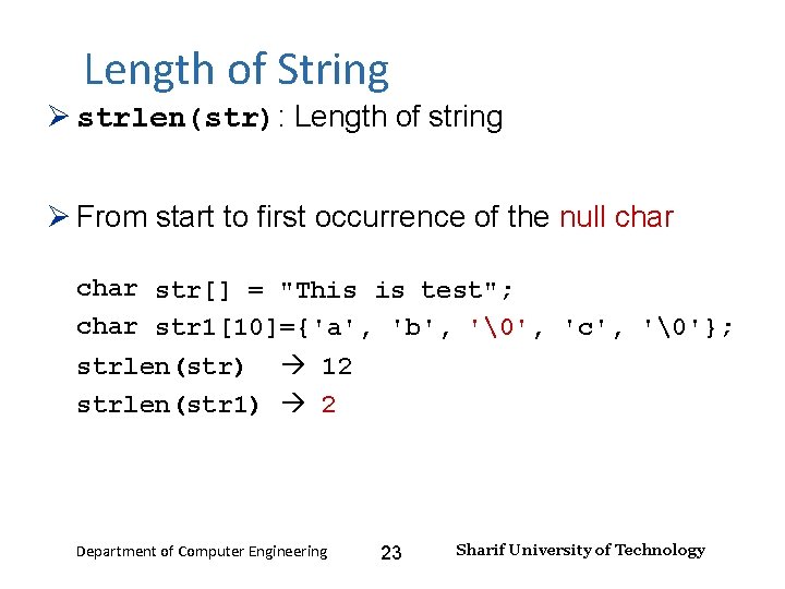 Input and Output – Lecture 4 Length of String strlen(str): Length of string From