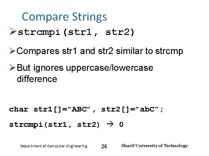 Input and Output – Lecture 4 Compare Strings strcmpi(str 1, str 2) Compares str