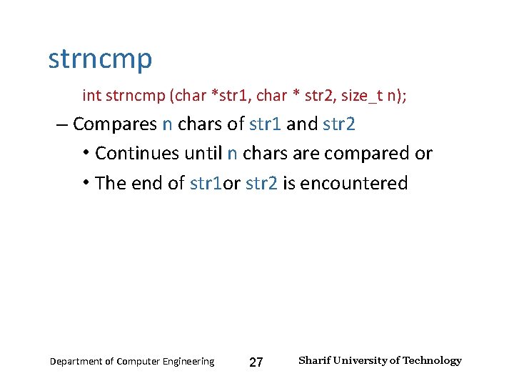 Input and Output – Lecture 4 strncmp int strncmp (char *str 1, char *