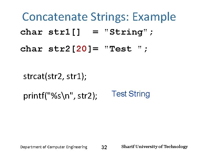 Input and Output – Lecture 4 Concatenate Strings: Example char str 1[] = "String";