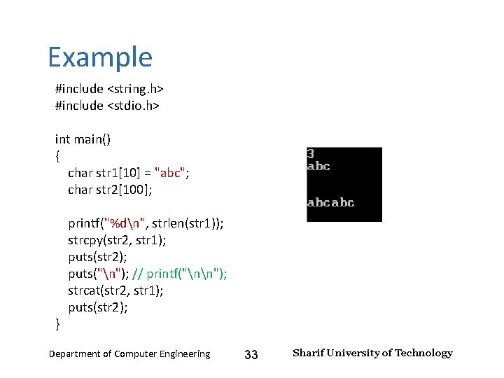 Input and Output – Lecture 4 Example #include <string. h> #include <stdio. h> int