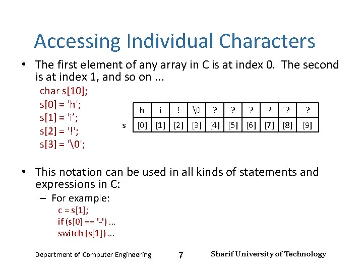 Input and Output – Lecture 4 Accessing Individual Characters • The first element of