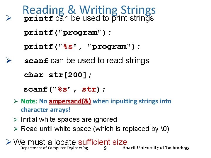 Reading & Writing Strings Input and Output – Lecture 4 printf can be used