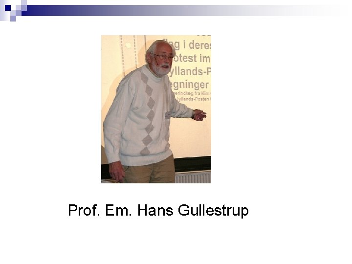 Prof. Em. Hans Gullestrup 