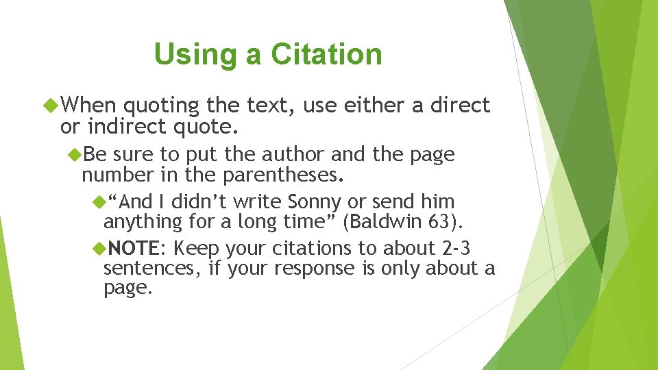 Using a Citation When quoting the text, use either a direct or indirect quote. Using a Citation When quoting the text, use either a direct or indirect quote.