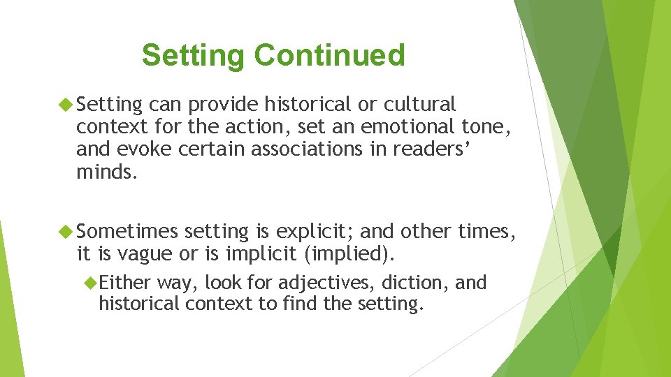 Setting Continued Setting can provide historical or cultural context for the action, set an Setting Continued Setting can provide historical or cultural context for the action, set an