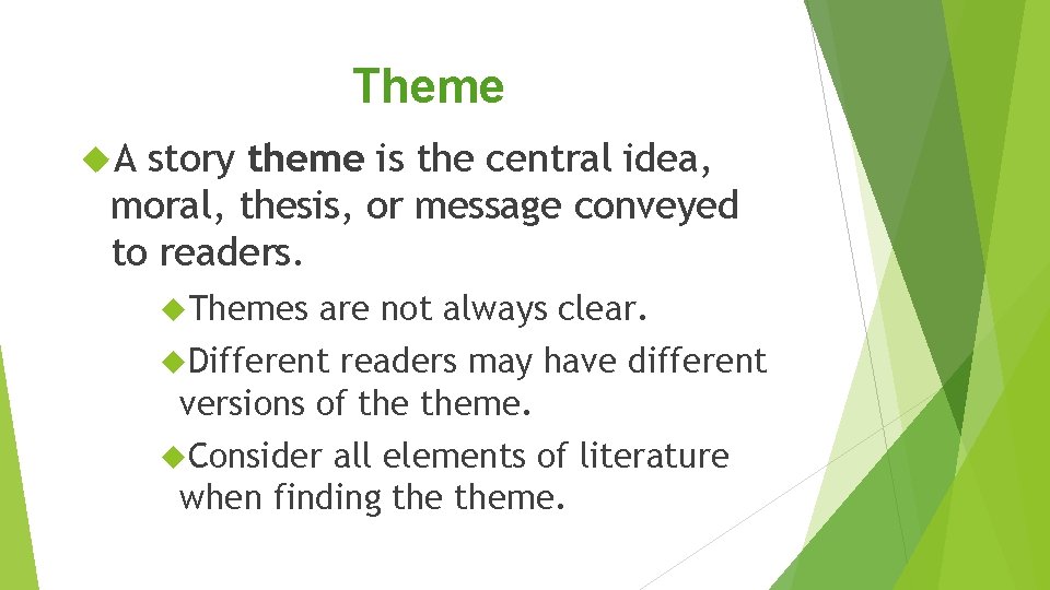 Theme A story theme is the central idea, moral, thesis, or message conveyed to Theme A story theme is the central idea, moral, thesis, or message conveyed to