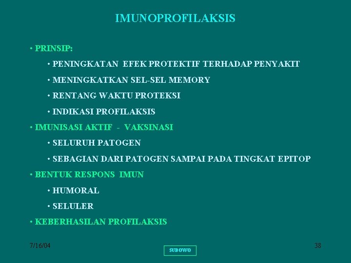 IMUNOPROFILAKSIS • PRINSIP: • PENINGKATAN EFEK PROTEKTIF TERHADAP PENYAKIT • MENINGKATKAN SEL-SEL MEMORY •