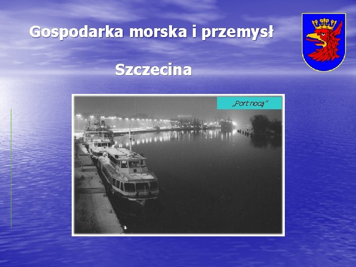 Gospodarka morska i przemysł Szczecina „Port nocą” 