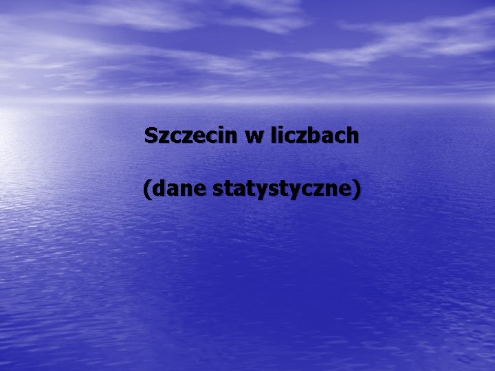 Szczecin w liczbach (dane statystyczne) 