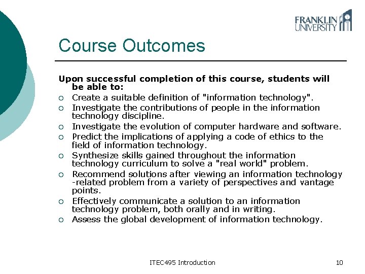 Course Outcomes Upon successful completion of this course, students will be able to: ¡