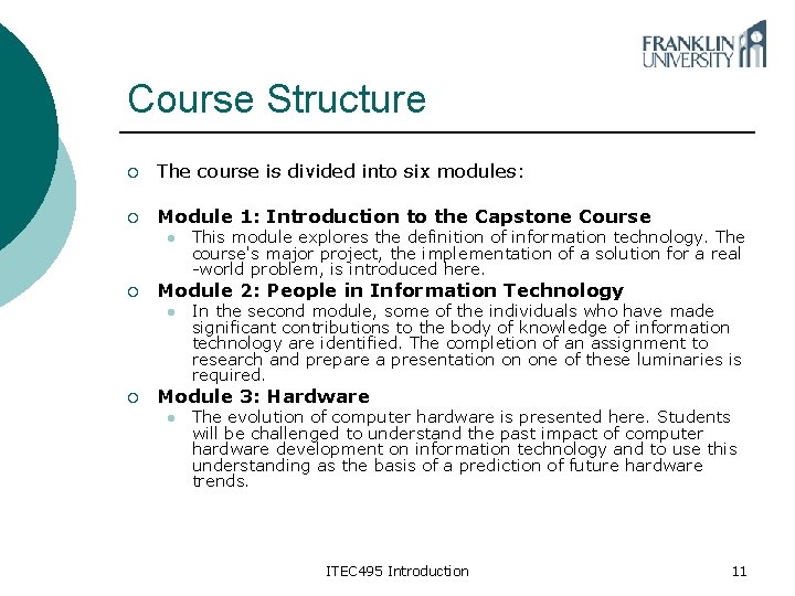 Course Structure ¡ The course is divided into six modules: ¡ Module 1: Introduction Course Structure ¡ The course is divided into six modules: ¡ Module 1: Introduction