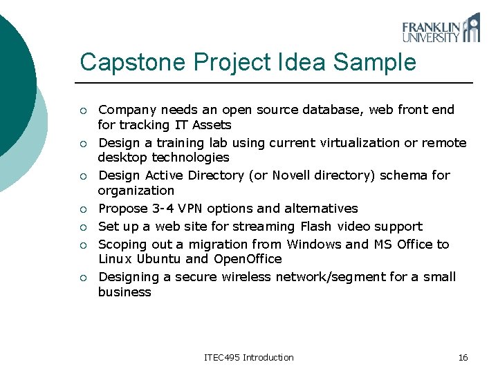 Capstone Project Idea Sample ¡ ¡ ¡ ¡ Company needs an open source database, Capstone Project Idea Sample ¡ ¡ ¡ ¡ Company needs an open source database,