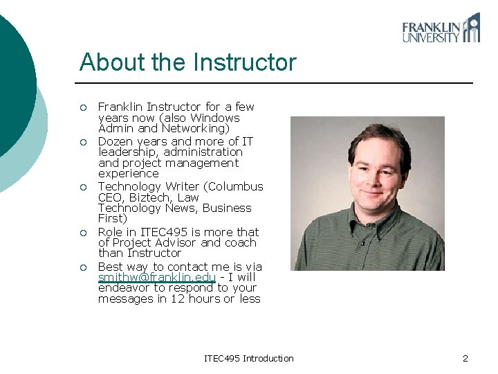 About the Instructor ¡ ¡ ¡ Franklin Instructor for a few years now (also About the Instructor ¡ ¡ ¡ Franklin Instructor for a few years now (also