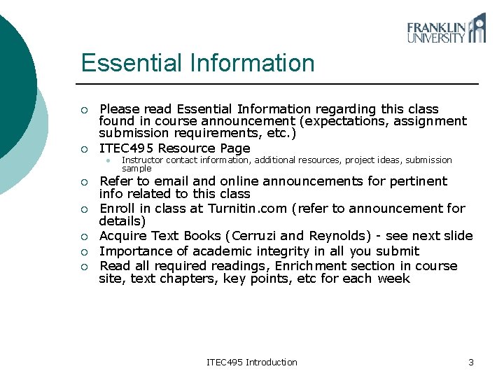 Essential Information ¡ ¡ Please read Essential Information regarding this class found in course