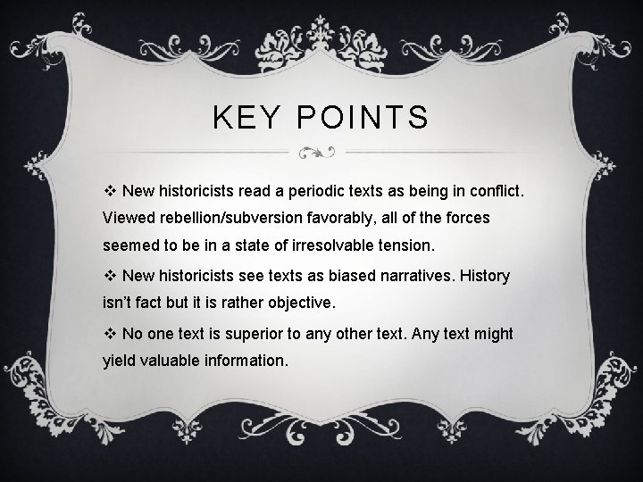 KEY POINTS v New historicists read a periodic texts as being in conflict. Viewed