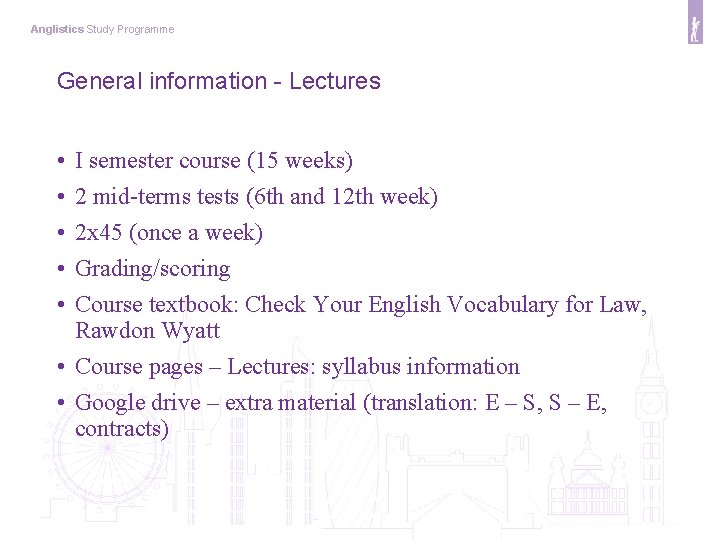 Anglistics Study Programme General information - Lectures • • • I semester course (15