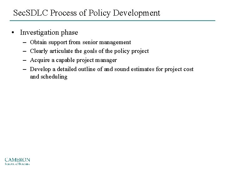 Sec. SDLC Process of Policy Development • Investigation phase – – Obtain support from