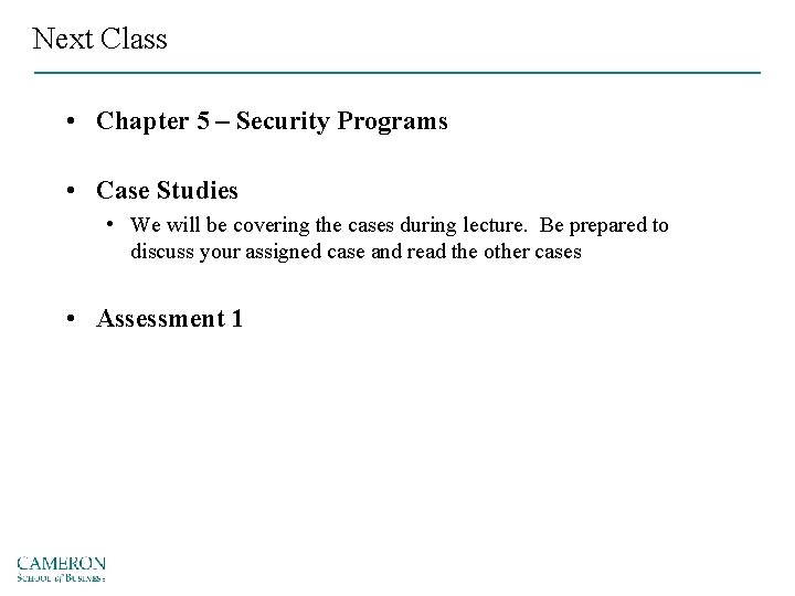 Next Class • Chapter 5 – Security Programs • Case Studies • We will