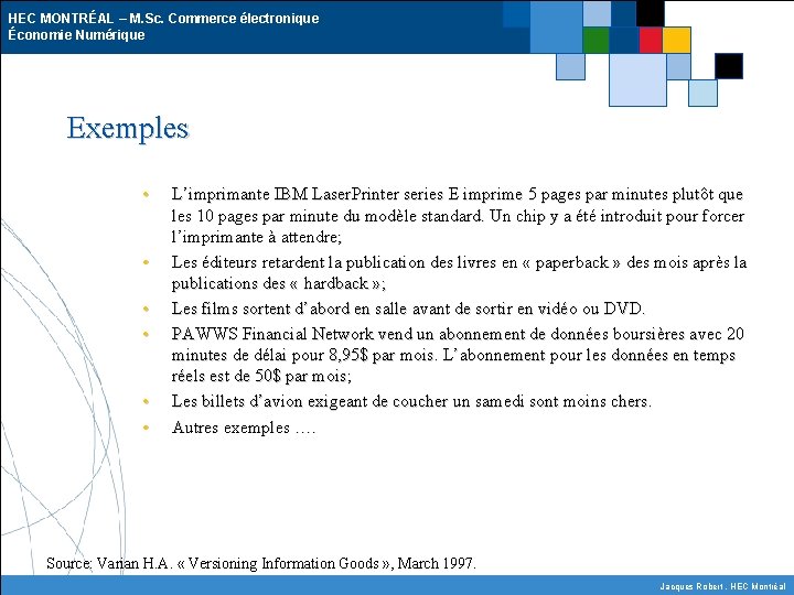 HEC MONTRÉAL – M. Sc. Commerce électronique Économie Numérique Exemples • • • L’imprimante