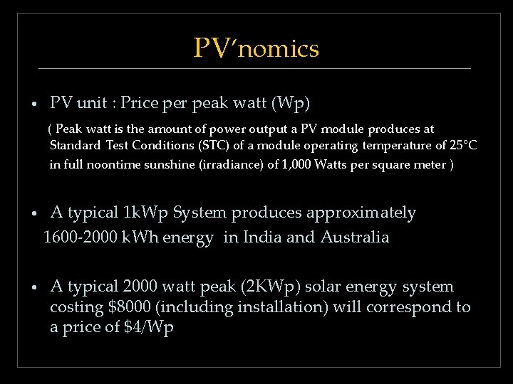 PV’nomics • PV unit : Price per peak watt (Wp) ( Peak watt is PV’nomics • PV unit : Price per peak watt (Wp) ( Peak watt is
