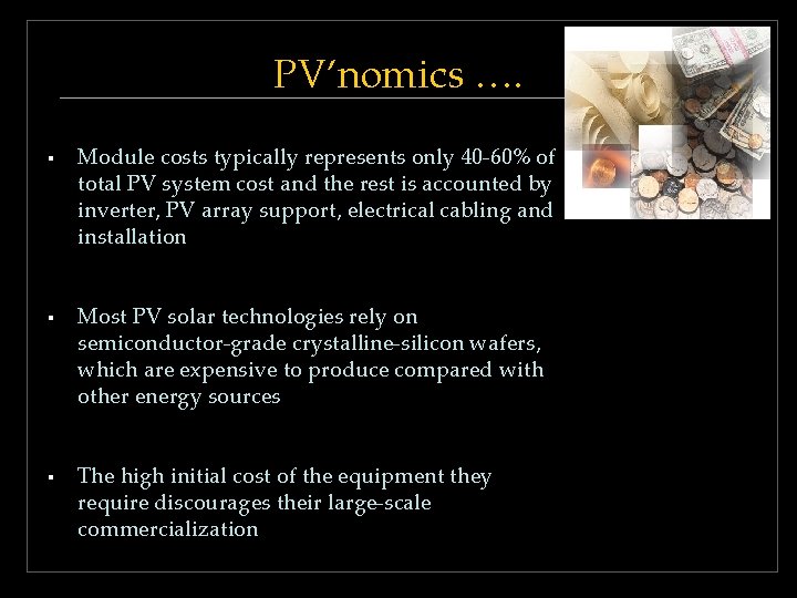 PV’nomics …. § § § Module costs typically represents only 40 -60% of total PV’nomics …. § § § Module costs typically represents only 40 -60% of total