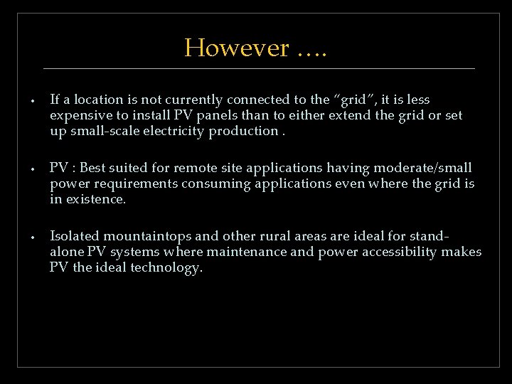 However …. • If a location is not currently connected to the “grid”, it However …. • If a location is not currently connected to the “grid”, it