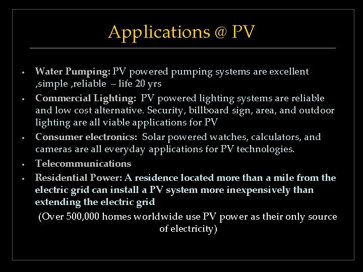 Applications @ PV • • • Water Pumping: PV powered pumping systems are excellent Applications @ PV • • • Water Pumping: PV powered pumping systems are excellent