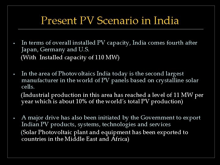 Present PV Scenario in India • In terms of overall installed PV capacity, India Present PV Scenario in India • In terms of overall installed PV capacity, India