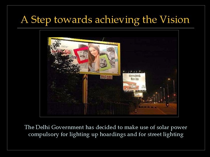 A Step towards achieving the Vision The Delhi Government has decided to make use A Step towards achieving the Vision The Delhi Government has decided to make use