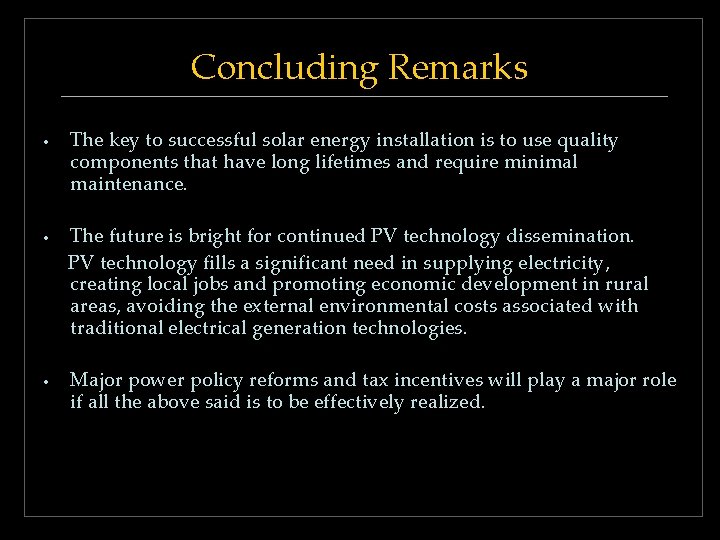 Concluding Remarks • The key to successful solar energy installation is to use quality Concluding Remarks • The key to successful solar energy installation is to use quality